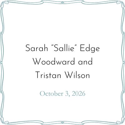 Sarah "Sallie" Edge Woodward &amp; Tristan Wilson