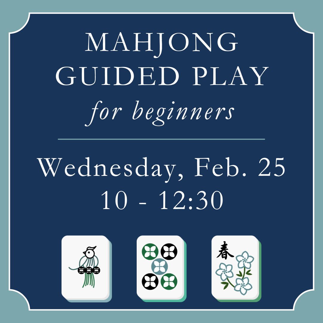 Mahjong Guided Play for Beginners,  Feb. 25 (10 - 12:30)