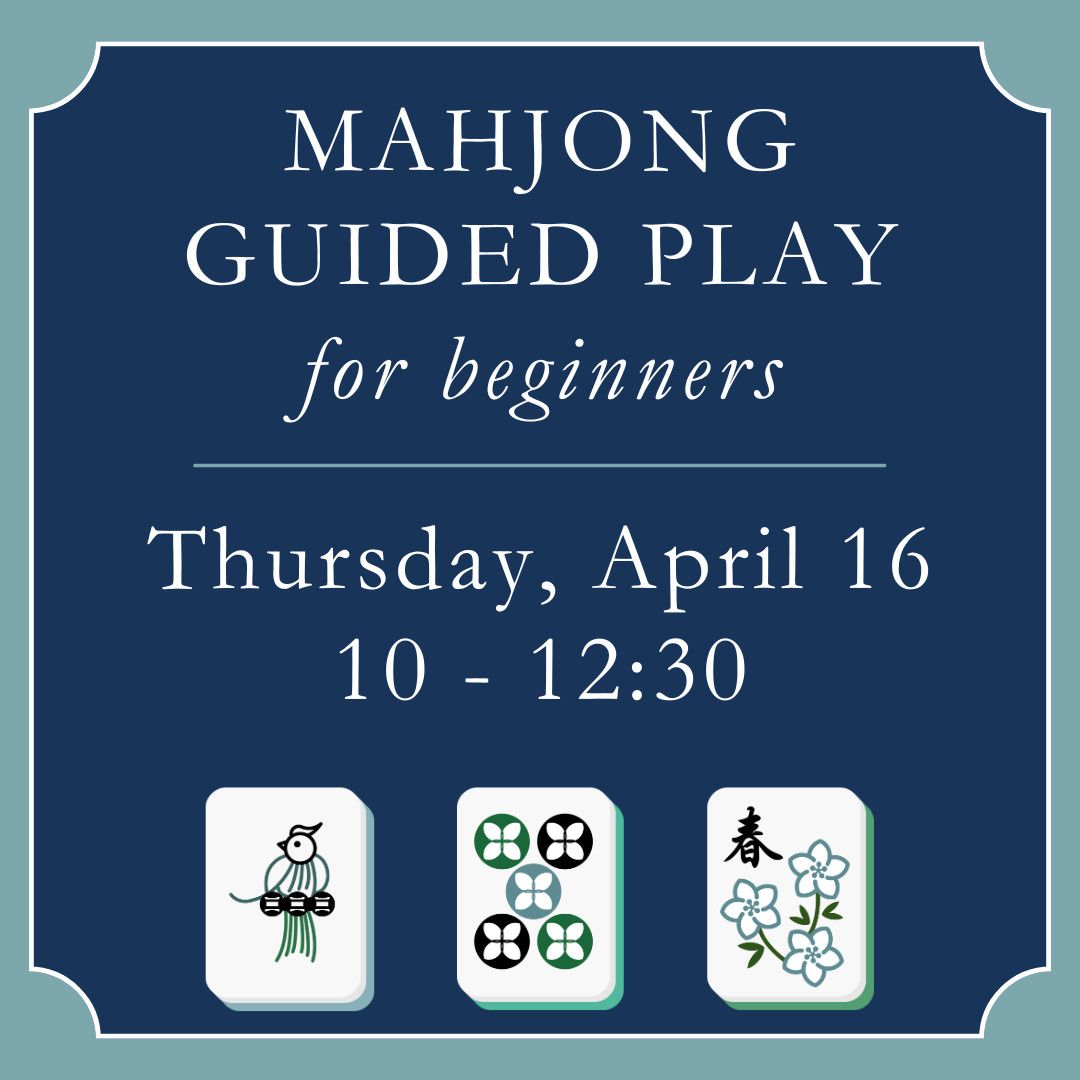 Mahjong Guided Play for Beginners,  April 16 (10 - 12:30)