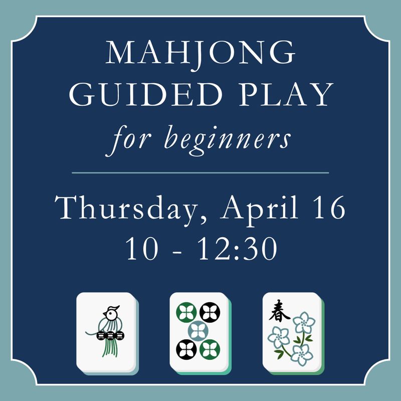 Mahjong Guided Play for Beginners,  April 16 (10 - 12:30)