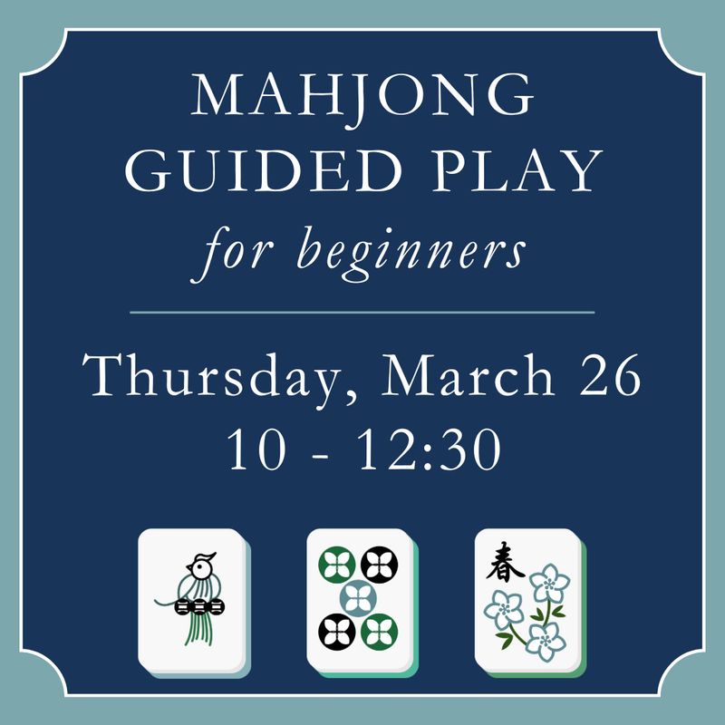 Mahjong Guided Play for Beginners,  March 26 (10 - 12:30)