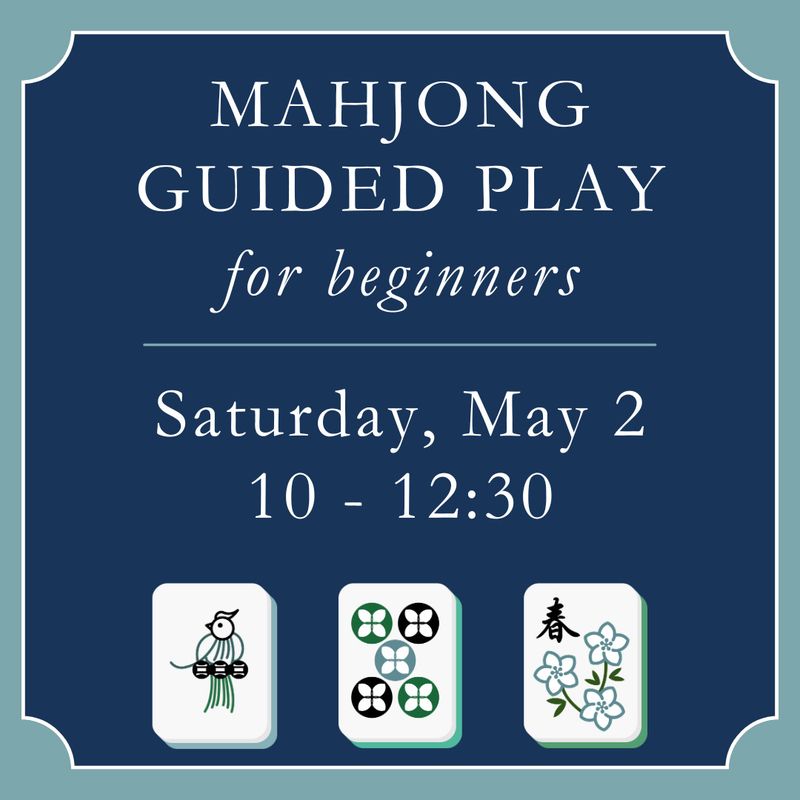 Mahjong Guided Play for Beginners - May 2 (10 - 12:30)