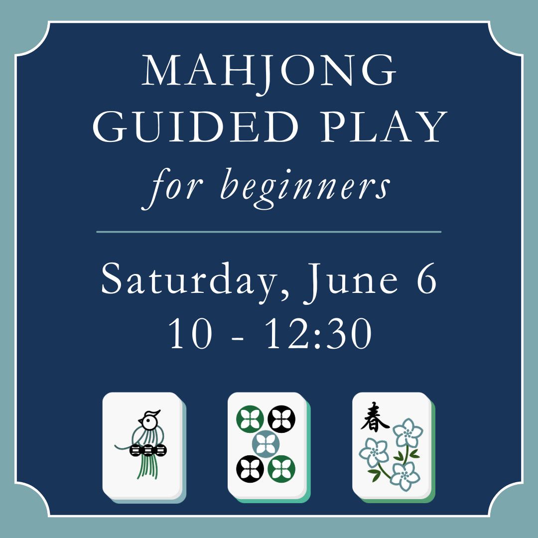 Mahjong Guided Play for Beginners - June 6 (10 - 12:30)