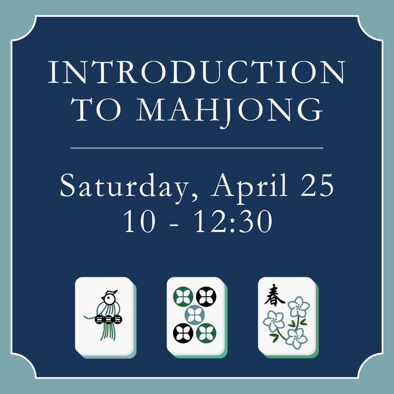 Introduction to Mahjong - April 25 (10 - 12:30)
