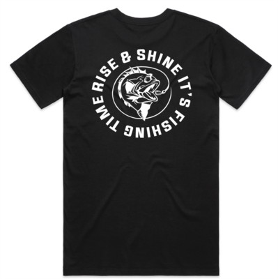 Rise &amp; Shine its Fishing Time Tee