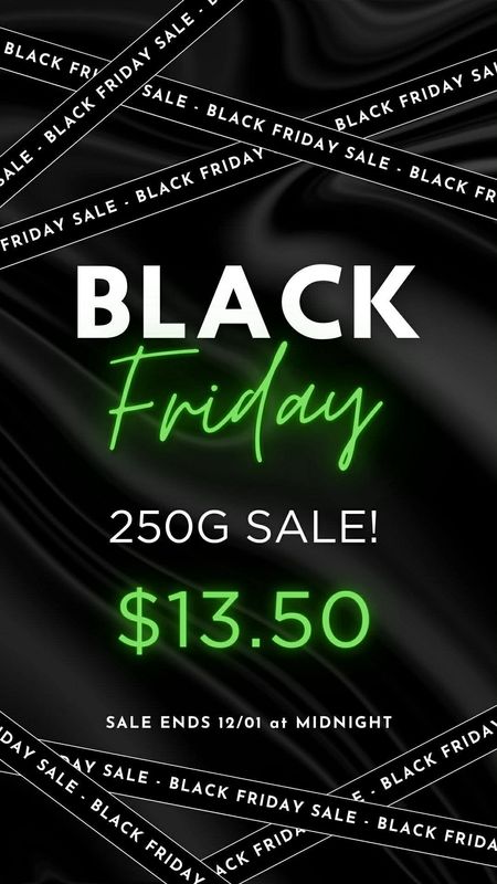 Black Friday 250g Powder Sale!