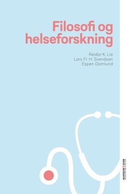 Filosofi og helseforskning. Reidar K. Lie, Espen Gamlund, Lars Svendsen
Digital utgave