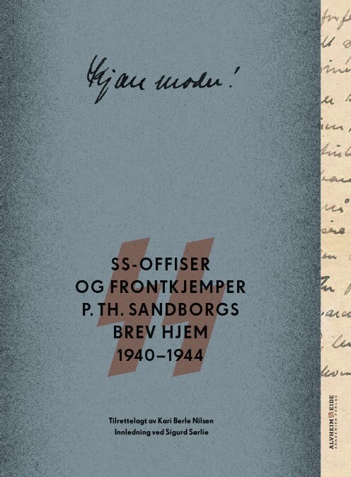Kjære Moder! SS-offiser og frontkjemper P. Th. Sandborgs brev hjem 1940-44.