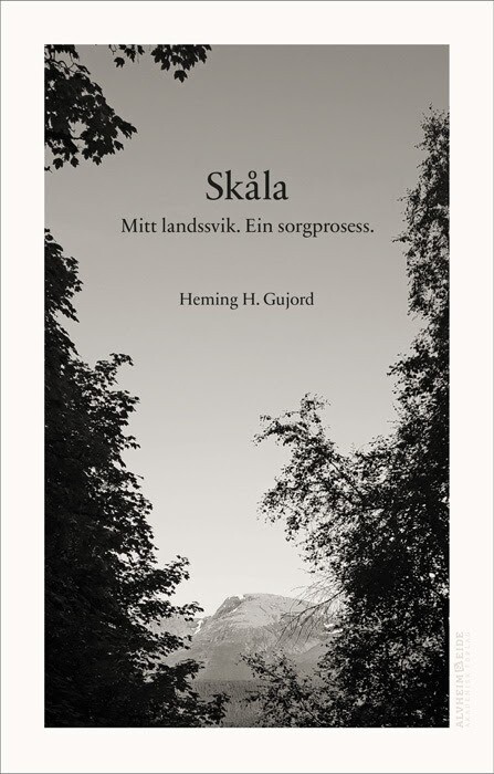 Heming H. Gujord. Skåla. Mitt landssvik. Ein sorgprosess. PDF versjon