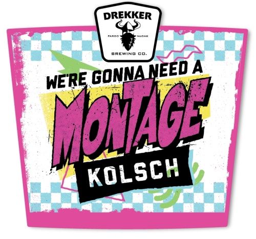 Drekker We're Gonna Need a Montage Kolsch 4pk Can