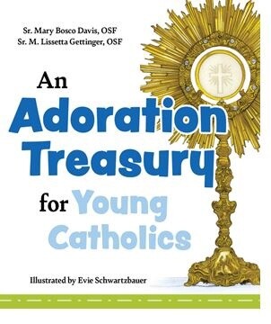 An Adoration Treasury for Young Catholics