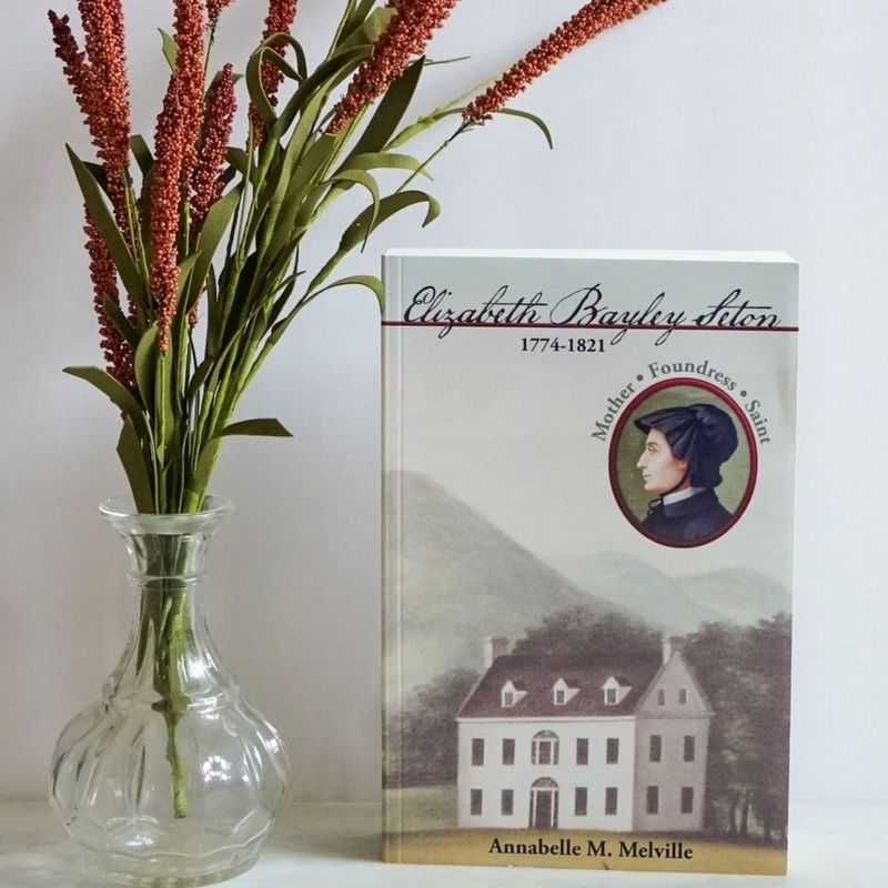 Elizabeth Bayley Seton:  Mother, Foundress, Saint