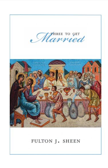 Three to Get Married by Fulton Sheen