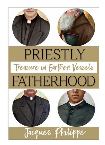 Priestly Fatherhood: Treasure in Earthen Vessels by Jacques Philippe