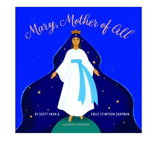 Mary, Mother of All-Scott Hahn