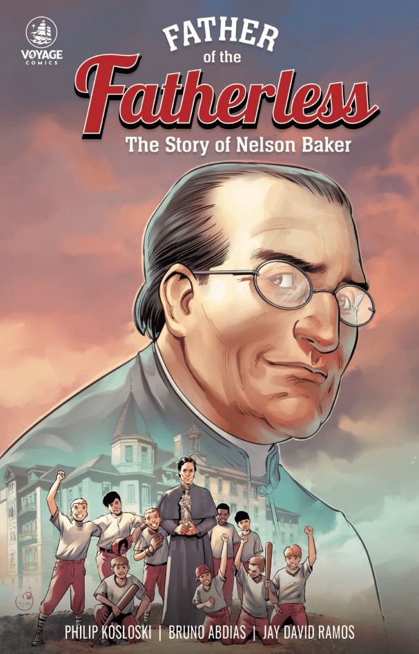 Father Of The Fatherless: The Story Of Nelson Baker