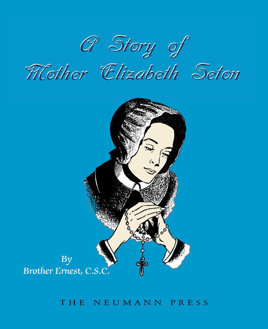 A Story of Mother Elizabeth Seton- Br. Ernest