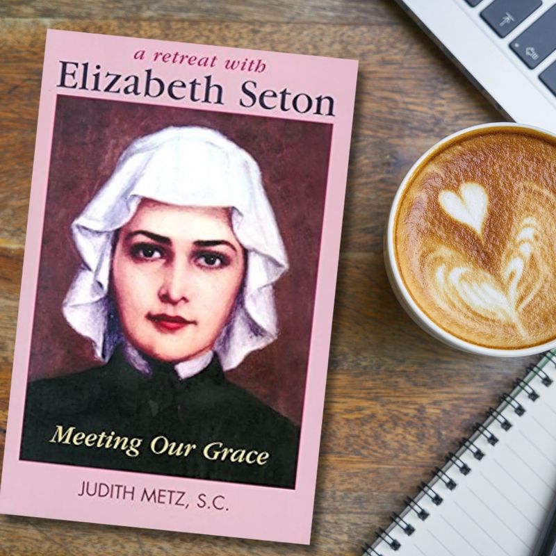 A Retreat with Elizabeth Seton