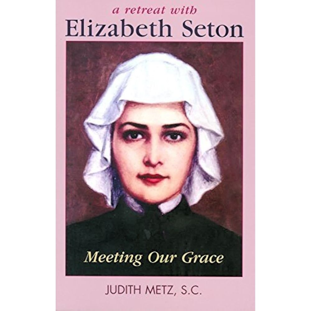 A Retreat with Elizabeth Seton