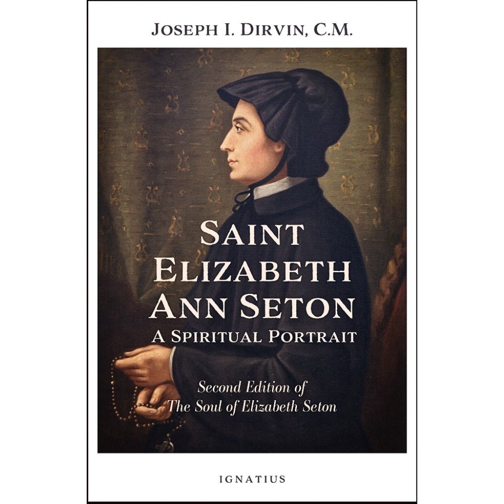 Saint Elizabeth Ann Seton:  A Spiritual Portrait