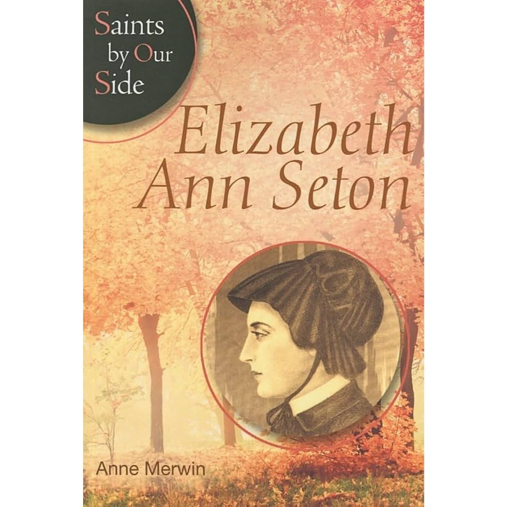 Saints by Our Side: Elizabeth Ann Seton