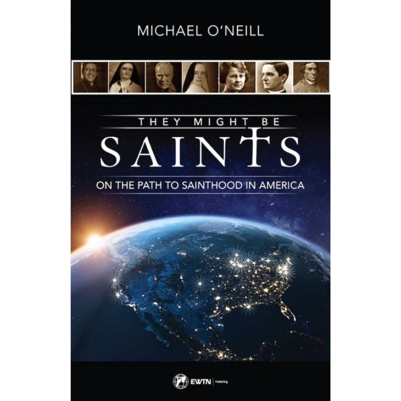 They Might Be Saints:  On the Path to Sainthood in America
