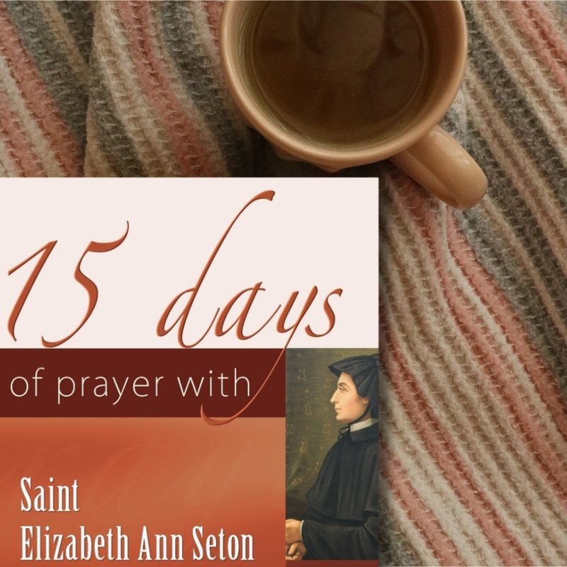 15 Days of Prayer with St. Elizabeth Ann Seton