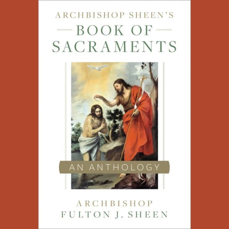 Archbishop Sheen's Book of Sacraments