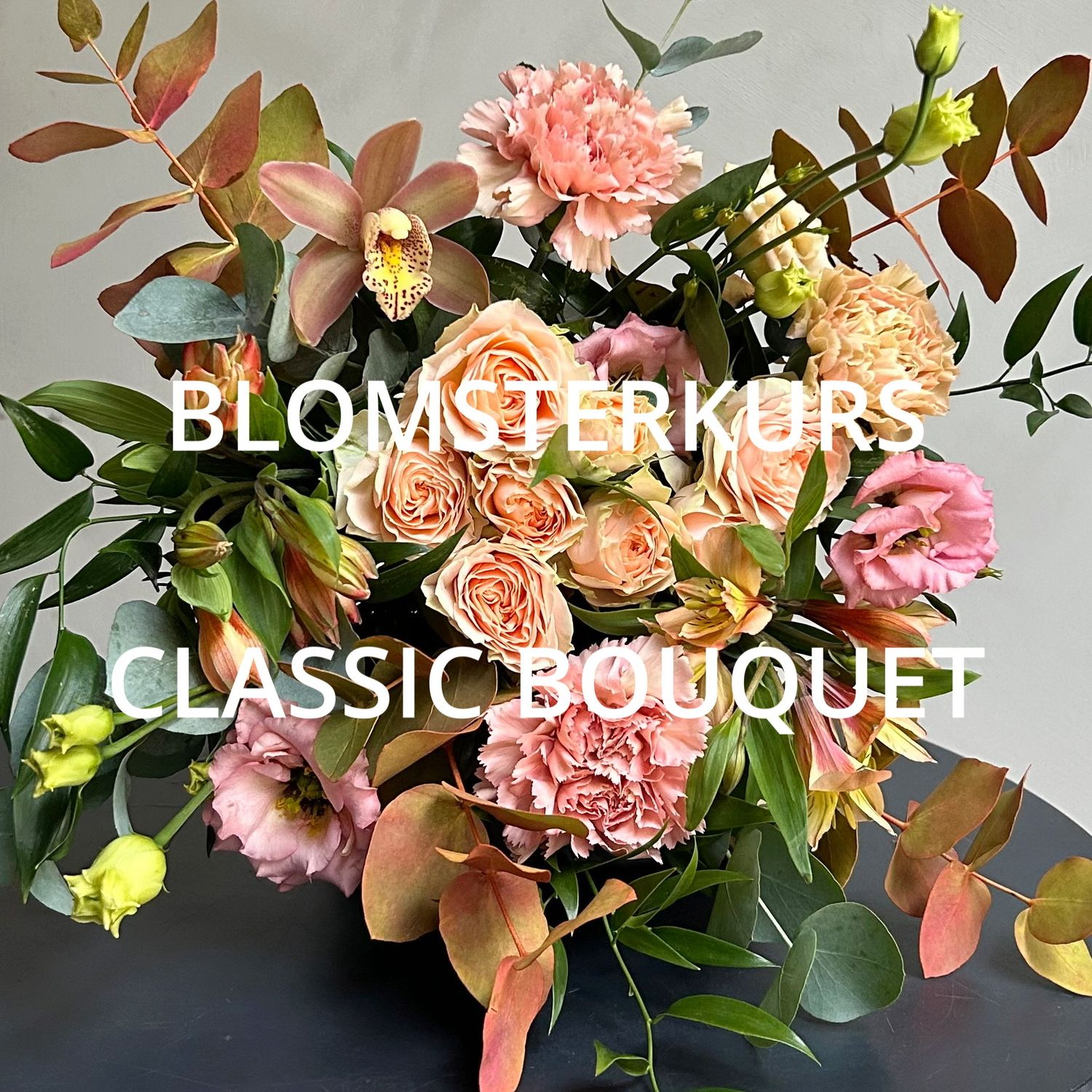 BLOMSTERKURS CLASSIC BOUQUET onsdag 12. november