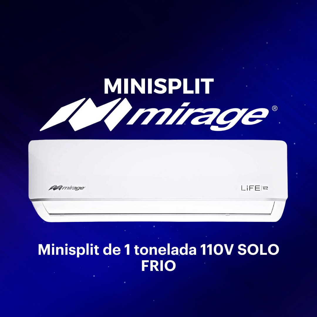 MINISPLIT MIRAGE LIFE 12+ 1 TON 110V SOLO FRIO