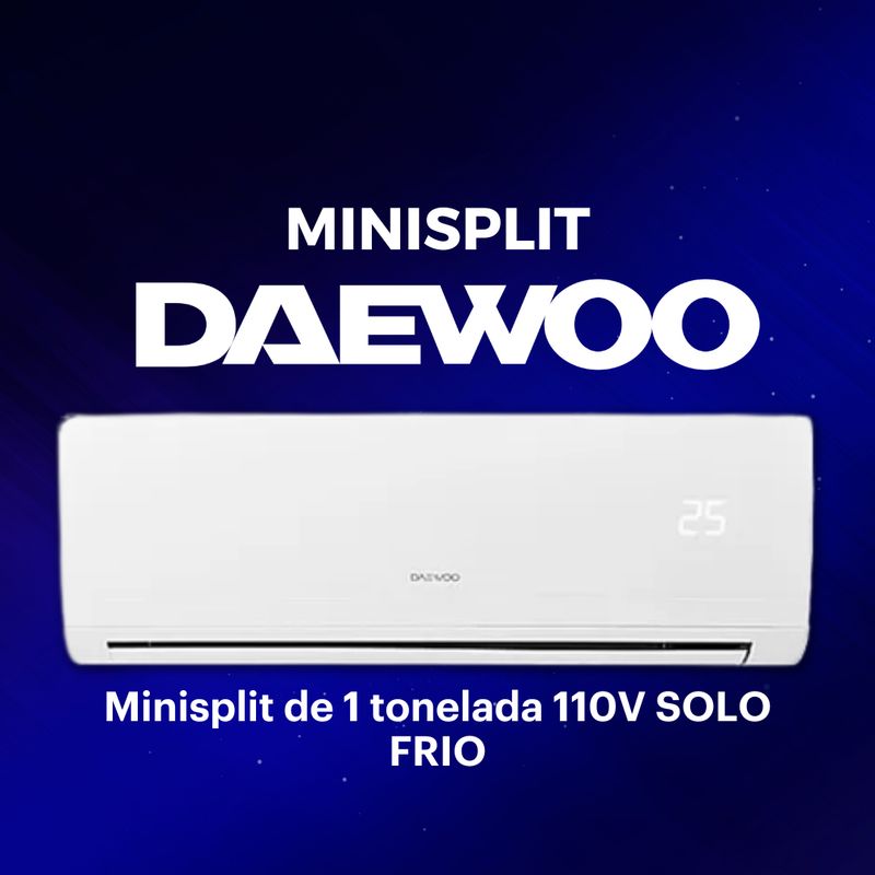 MINISPLIT DAEWOO 1 TONELADA 110V