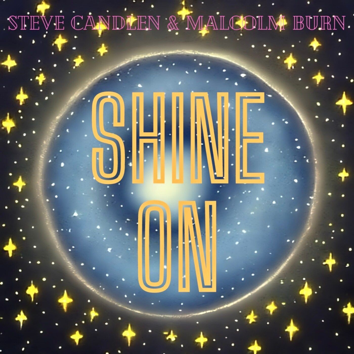 Steve Candlen & Malcolm Burn - Shine On