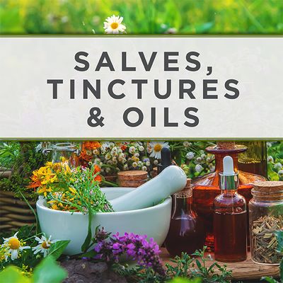 Oils, Tinctures, Salves & Liniments - Coming Soon