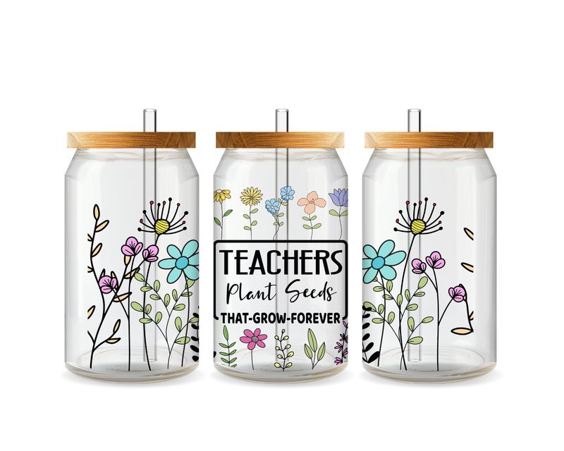 Teachers Plant Seeds That Grow Forever Glass Can –