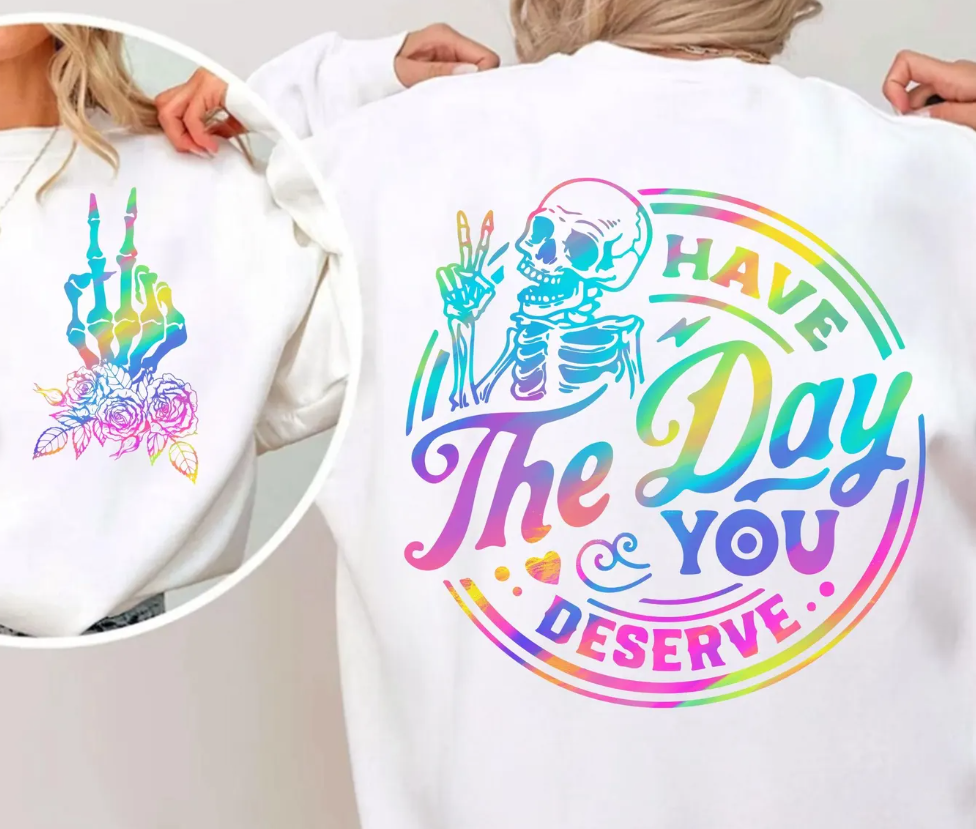 HAVE THE DAY YOU DESERVE
