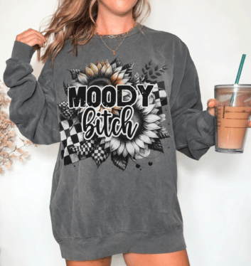 MOODY BITCH