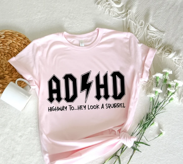 AD/HD  HIGHWAY TO HEY LOOK SQUIRREL