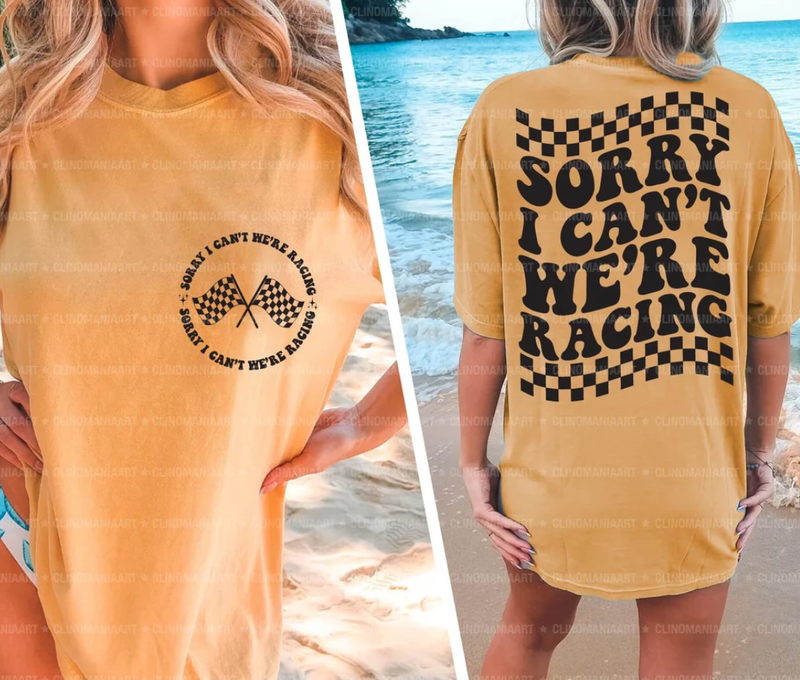 SORRY I CAN&#39;T. WE&#39;RE RACING (HOODIE)