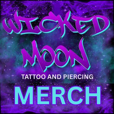 WICKED MOON TATTOO AND PIERCING MERCH!!