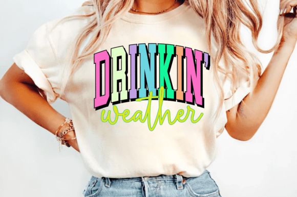 DRINKIN WEATHER