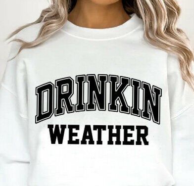 DRINKIN WEATHER