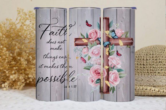 FAITH DOES NOT MAKE THINGS EASY, MAKES THEM POSSIBLE TUMBLER