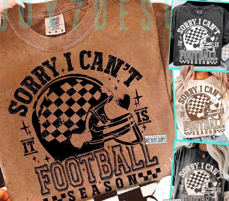 SORRY I CANT IT&#39;S FOOTBALL SEASON