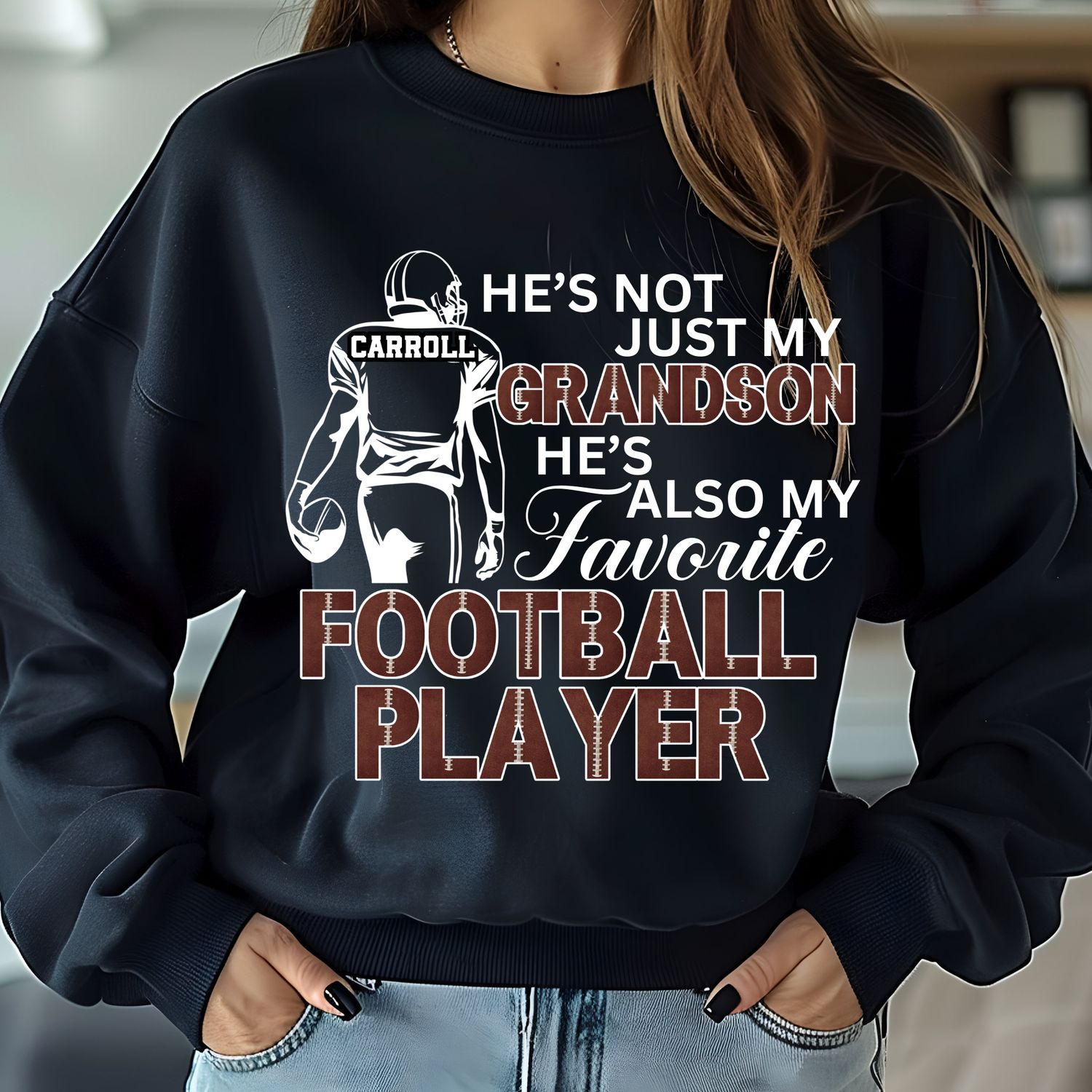 HE&#39;S NOT JUST MY GRANDSON HE&#39;S MY FAVORITE FOOTBALL PLAYER