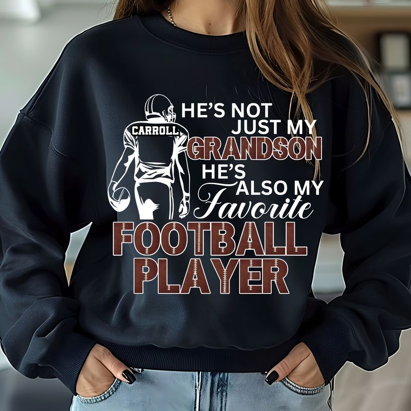 HE&#39;S NOT JUST MY GRANDSON HE&#39;S MY FAVORITE FOOTBALL PLAYER
