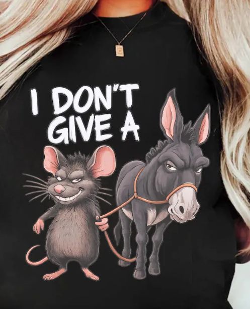 I DON&#39;T GIVE A RATS ASS