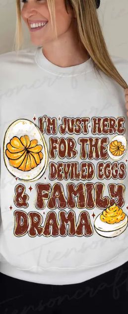 I&#39;M JUST HERE FOR THE DEVILED EGGS AND FAMILY DRAMA