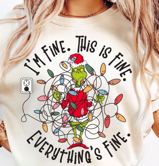 I&#39;M FINE, EVERYTHING IS FINE GRINCH