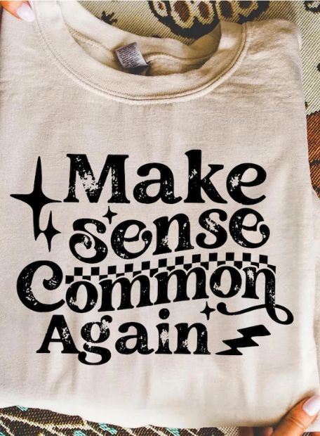 MAKE SENSE COMMON AGAIN