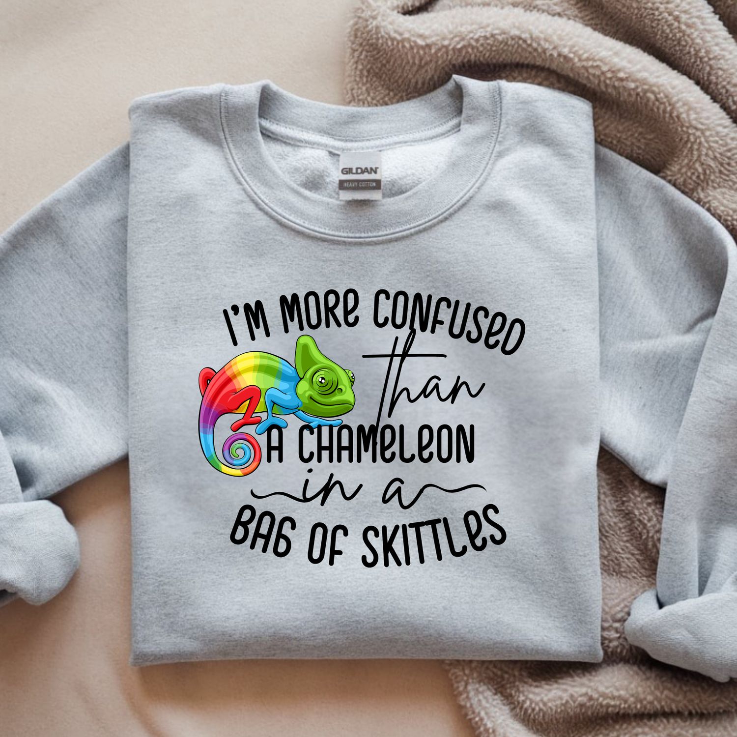 I&#39;M MORE CONFUSED THAN A CHAMELEON IN A BAG OF SKITTLES